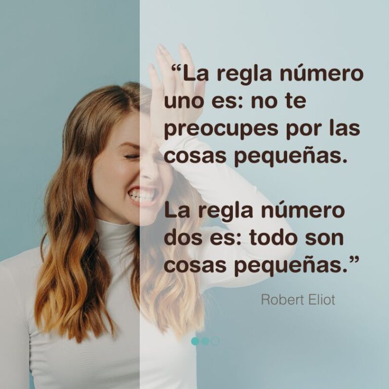 Una mujer con un top blanco y cabello largo sostiene su cabeza con frustración, claramente abrumada por estrés y ansiedad. En la imagen hay una cita en español de Robert Eliot: "La regla número uno es: no te preocupes por las cosas pequeñas. La regla número dos es: todo son cosas pequeñas".