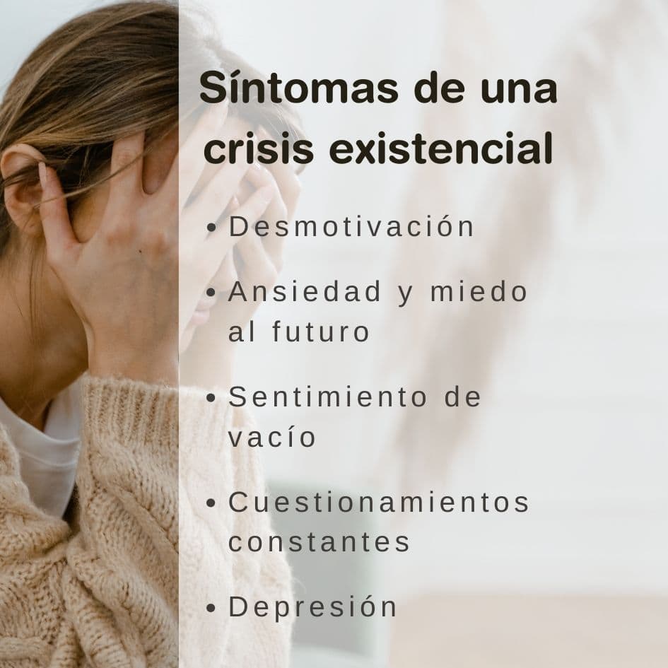 Una persona con las manos sobre la cara parece estresada. Texto que enumera síntomas de una crisis existencial (crisis existencial): desmotivación, ansiedad y miedo al futuro, sensación de vacío, cuestionamiento constante, depresión.