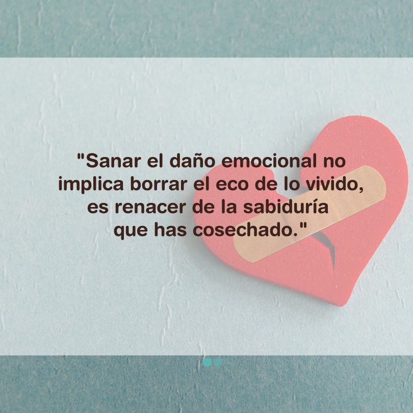 Texto sobre fondo texturizado con un corazón rosa: "Identificar el daño emocional no implica borrar el eco de lo vivido, es renacer de la sabiduría que ha cosechado.